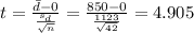 t=\frac{\bar d -0}{\frac{s_d}{\sqrt{n}}}=\frac{850 -0}{\frac{1123}{\sqrt{42}}}=4.905