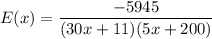 E(x)=\dfrac{-5945}{(30x+11)(5x+200)}