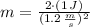 m = \frac{2\cdot (1\,J)}{(1.2\,\frac{m}{s} )^{2}}