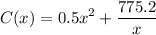 \displaystyle C(x)=0.5x^2+ \frac{775.2}{x}