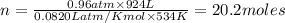 n=\frac{0.96atm\times 924L}{0.0820 L atm/K mol\times 534K}=20.2moles