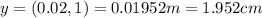 y=(0.02,1)=  0.01952  m  = 1.952 cm