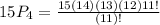 15P_4= \frac{15(14)(13)(12)11!}{(11)!}