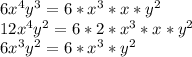 6x^4y^3 = 6 * x ^3 * x * y^2\\12x^4y^2 = 6 * 2 * x^3 * x * y^2\\6x^3y^2 = 6 * x^3 * y^2