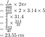 =  \frac{θ}{360}  \times 2\pi r \\  =  \frac{270}{360}  \times 2 \times 3.14  \times 5 \\  =  \frac{3}{4}  \times 31.4 \\  =  \frac{3}{4}  \times  \frac{314}{10}  \\  =  \frac{942}{40}  \\  = 23.55 \: cm