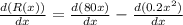 \frac{d(R(x))}{dx}=\frac{d(80x)}{dx}-\frac{d(0.2x^ 2)}{dx}}