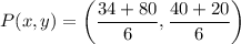 $P(x,y)=\left(\frac{ 34+80}{6}, \frac{40+20}{6}\right)