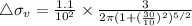 \triangle \sigma _v = \frac{1.1}{10^2} \times \frac{3}{2\pi (1+(\frac{30}{10})^2)^{5/2}}