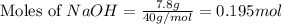 \text{Moles of }NaOH=\frac{7.8g}{40g/mol}=0.195mol