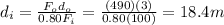 d_i = \frac{F_o d_o}{0.80 F_i}=\frac{(490)(3)}{0.80(100)}=18.4 m