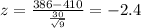 z=\frac{386-410}{\frac{30}{\sqrt{9}}}=-2.4