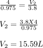 \frac{4}{0.975} = \frac{V_2}{3.8} \\\\V_2 = \frac{3.8 X 4}{0.975} \\\\V_2 = 15.59 L
