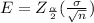 E=Z_{\frac{\alpha}{2}}(\frac{\sigma}{\sqrt{n}})
