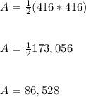 A=\frac{1}{2}(416*416)\\\\\\A=\frac{1}{2} 173,056\\\\\\A=86,528