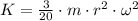 K = \frac{3}{20}\cdot m\cdot r^{2}\cdot \omega^{2}