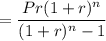 =\dfrac{Pr(1+r)^n}{(1+r)^n-1}