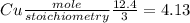 Cu\frac{mole}{stoichiometry} \frac{12.4}{3}=4.13