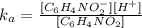 k_a=\frac{[C_6H_4NO_2^-][H^+]}{[C_6H_4NO_2]}