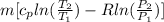 m[c_p ln(\frac{T_2}{T_1}) - Rln(\frac{P_2}{P_1})]