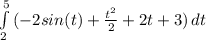 \int\limits^5_2 {(-2sin(t)+\frac{t^2}{2} +2t + 3)} \, dt