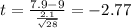 t=\frac{7.9-9}{\frac{2.1}{\sqrt{28}}}=-2.77