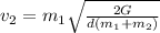 v_2=m_1\sqrt{\frac{2G}{d(m_1+m_2)} }