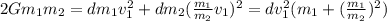 2G{m_{1}m_{2}}= d m_{1} v^2_1+  dm_{2} (\frac{m_1}{m_2}v_1)^2= dv^2_1(m_1+(\frac{m_1}{m_2} )^2)