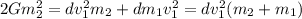 2Gm^2_{2}}= dv^2_1 m_2+dm_1v^2_1 =dv^2_1( m_2+m_1)