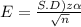 E = \frac{S.D )z\alpha }{\sqrt{n} }