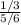 \frac{1/3}{5/6}