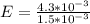 E = \frac{4.3*10^{-3}}{1.5*10^{-3}}