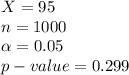 X=95\\n=1000\\\alpha =0.05\\p-value=0.299