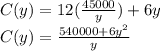 C(y)=12(\frac{45000}{y})+6y\\C(y)=\frac{540000+6y^2}{y}