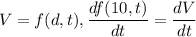 V=f(d, t), \dfrac{df(10,t)}{dt}=\dfrac{dV}{dt}