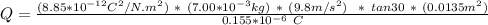 Q = \frac{(8.85*10^{-12}C^2/N.m^2 )\ * \ (7.00*10^{-3} kg)\ *\ (9.8 m/s^2) \ \ * \ tan \(30 \ * \ (0.0135 m^2)}{0.155*10^{-6}\ C}