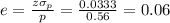 e=\frac{z\sigma_p}{p} =\frac{0.0333}{0.56}= 0.06