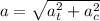a = \sqrt{a_{t}^{2}+ a_{c}^{2}    }