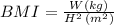 BMI = \frac{W (kg)}{H^{2} \hspace {0.06cm}(m^{2} )}