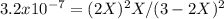 3.2x10^{-7} = (2X)^2X / (3-2X)^2