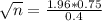 \sqrt{n} = \frac{1.96*0.75}{0.4}