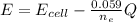 E = E_{cell} - \frac{0.059}{n_e}  Q