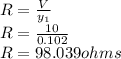R = \frac{V}{y_{1} } \\R = \frac{10}{0.102} \\R = 98.039 ohms