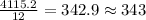 \frac{4115.2}{12}=342.9\approx 343