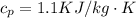 c_p = 1.1KJ/kg \cdot K