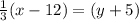 \frac{1}{3} (x-12) = (y+5)