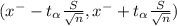 (x^{-}  - t_{\alpha } \frac{S}{\sqrt{n} },x^{-}  + t_{\alpha } \frac{S}{\sqrt{n} })