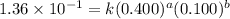 1.36\times 10^{-1}=k(0.400)^a(0.100)^b