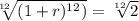 \sqrt[12]{(1+r)^{12})} = \sqrt[12]{2}