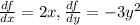 \frac{df}{dx} = 2x, \frac{df}{dy} = -3y^2