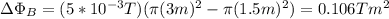 \Delta \Phi_{B}=(5*10^{-3}T)(\pi(3m)^2-\pi(1.5m)^2)=0.106Tm^2